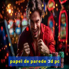 papel de parede 3d pc